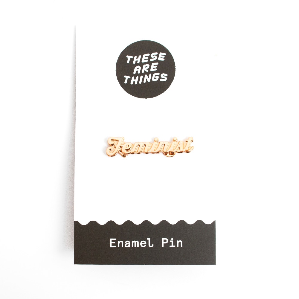 These Are Things, Enamel Pin, Feminist